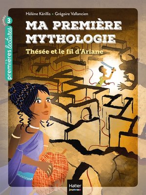 cover image of Ma première mythologie--Thésée et le fil d'Ariane CP/CE1 6/7 ans